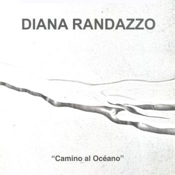 Camino al Oc�ano, Muestra de Diana Randazzo.. Ir al inicio de la muestra.